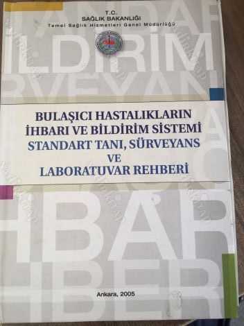 BULAŞICI HASTALIKLARIN İHBARI VE BİLDİRİM SİSTEMİ STANDART TANI,SÜRVEYANS VE LABORATUVAR REHBERİ - Ateş Sahaf