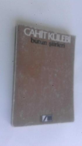 CAHİT KÜLEBİ BÜTÜN ŞİİRLERİ