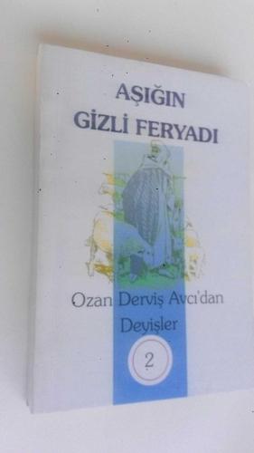 AŞIĞIN GİZLİ FERYADI- OZAN DERVİŞ AVCI-- (HASARLI)