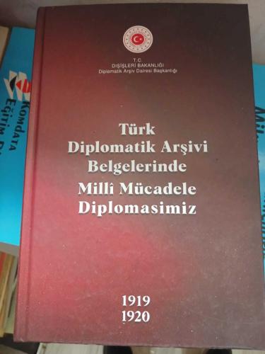 Türk Diplomatik Arşivi Belgelerinde Milli Mücadele Diplomasimiz