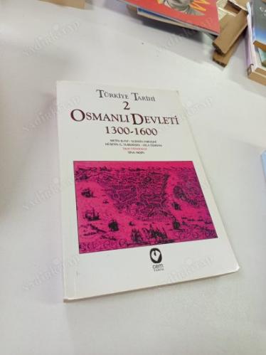 TÜRKİYE TARİHİ CİLT 2 OSMANLI DEVLETİ 1300 - 1600