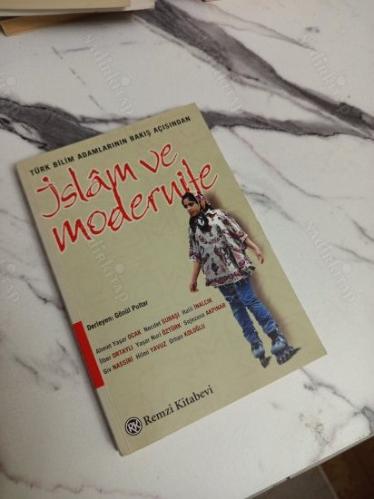 TÜRK BİLİM ADAMLARININ BAKIŞ AÇISINDAN İSLAM VE MODERNİTE