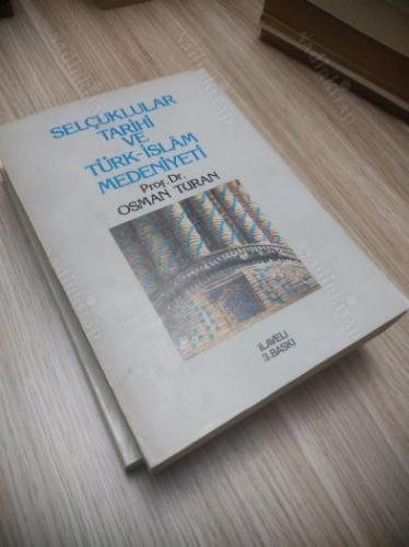 SELÇUKLULAR TARİHİ VE TÜRK-İSLÂM MEDENİYETİ
