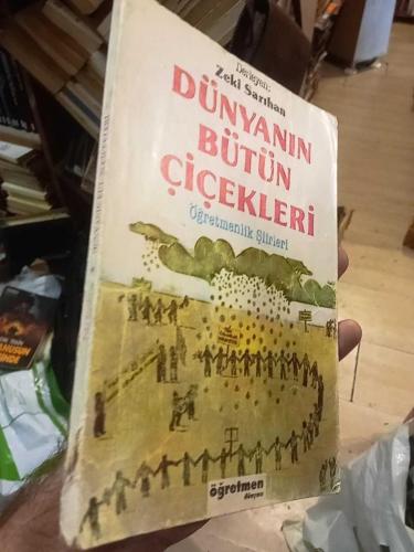 DÜNYANIN BÜTÜN ÇİÇEKLERİ - ÖĞRETMENLİK ŞİİRLERİ