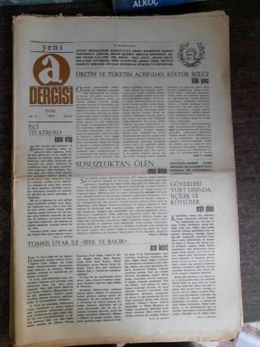 Yeni A Dergisi Sayı:6 (Bekir Yıldız ile Söyleşi/Tomris Uyar ile 'İpek ve Bakır'/Susuzluktan Ölen-Cemal Süreya/İşçi Tiyatrosu-Konur Ertop/Ergin Günçe-G