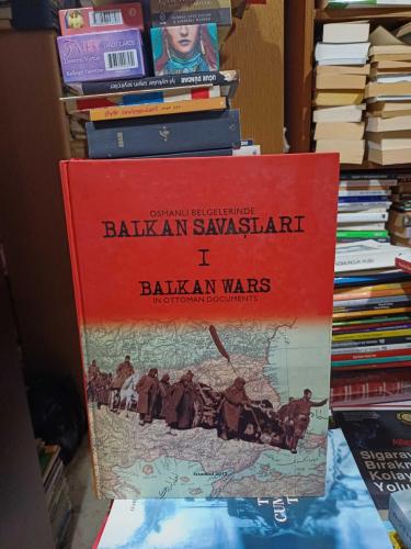 Osmanlı Belgelerinde Balkan Savaşları,Balkan Wars In Ottoman Documents 1 2 Ciltler