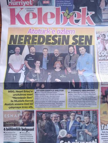 Hürriyet Kelebek Gazetesi - Turkish Newspaper - 10 Kasım 2022 - Atatürk'e Özlem neredesin sen - musiki eserleri sahipleri grubu meslek birliği Mustafa Kemal Atatürk'ün 84. Ölüm yıldönümü vesilesiyle ulu önder anısına bir çalışmaya imza attı - halk müziğinin usta ismi Neşet Ertaş'ın unutulmaz eseri neredesin sen yönetim kurulu üyesi Febyo Taşel'in düzenlemesi ile yeniden seslendirildi - Birol Namoğlu Aslı Gökyokuş Yüksel Baltacı Cansu Kurtcu Volkan Akmehmet Kutlu Özmakinacı Tuna Velibaşoğlu Gamze Lim ve Sevingül Güler'in seslendirdiği neredesin sen için klip de hazırlandı Fotoğrafı - Atatürk'ün fotoğrafı - ekranda 10 Kasım - Türkiye Cumhuriyeti'nin kurucusu Mustafa Kemal Atatürk aramızdan ayrılışının 84. Yol durumunda törenlerle anılıyor - TRT 1 saat 9.00'dan itibaren Anıtkabir'e yapılacak törenleri canlı yayınla ekranlara taşıyacak - NTV'nin Ata'yı minnetle anıyoruz özel yayını saat 8.45'te başlayacak - astroloji yazan Aygül Aydın - Muazzez Ersoy kostümlerini satıyor - 10 Kasım 1938