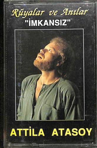 Atilla Atasoy  - Rüyalar Ve Anılar ''İmkansız'' Kaset (İkinci El Kaset)