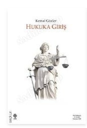 Hukuka Giriş - Prof. Dr. Kemal Gözler 22. Baskı, - Eylül 2025