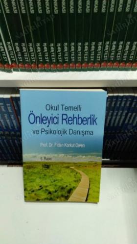 OKUL TEMELLİ ÖNLEYİCİ REHBERLİK VE PSİKOLOJİK DANIŞMA (6 Baskı )