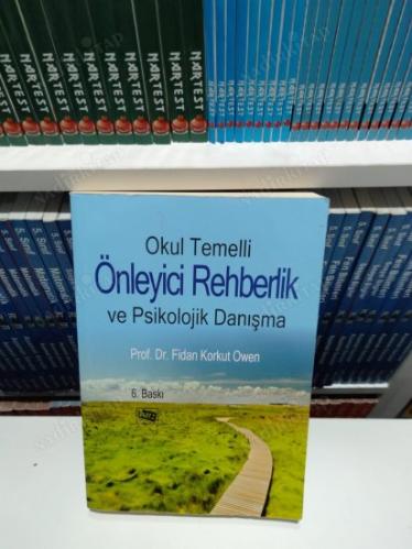 OKUL TEMELLİ ÖNLEYİCİ REHBERLİK VE PSİKOLOJİK DANIŞMA (6 Baskı )