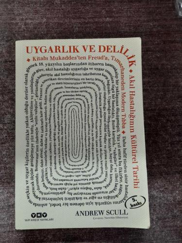 Uygarlık ve Delilik - Akıl Hastalığının Kültürel Tarihi. Kitabı Mukaddes'ten Freud'a, Tımarhaneden Modern Tıbba