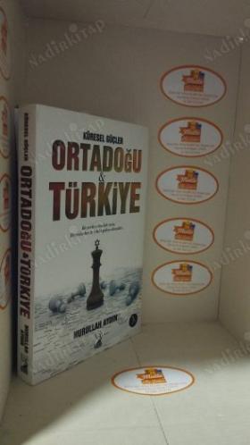 KÜRESEL GÜÇLER ORTADOĞU TÜRKİYE