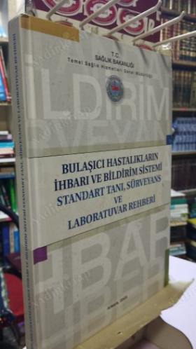 bulaşıcı hastalıkların ihbarı ve bildirim sistemi standart tanı sürveyans ve laboratuvar rehberi - SERVET KİTABEVİ - MUTLU  KİTAP DÜKKANI