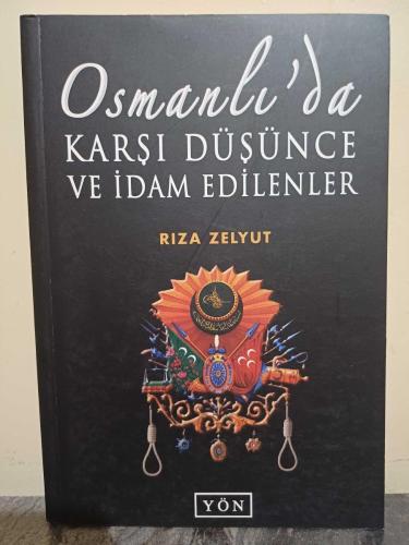 Osmanlı'da Karşı Düşünce ve İdam Edilenler