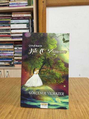 Var Olmakta İşte O Zaman - Gökçenur Yılmazer
