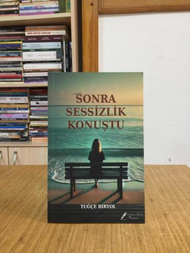 Sonra Sessizlik Konuştu - Tuğçe Biryol