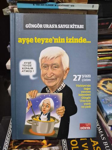 Güngör Uras'a Saygı Kitabı - Ayşe Teyze'nin İzinde - Ciltli
