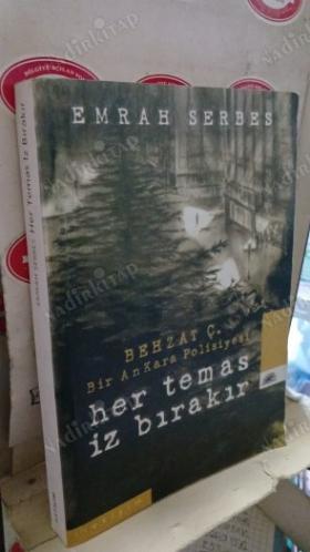 HER TEMAS İZ BIRAKIR BEHZAT Ç. BİR ANKARA POLİSİYESİ