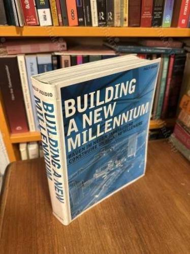 Building A New Millennium / Bauen Im Neuen Jahrtausend / Construire Un Nouveau Millénaire