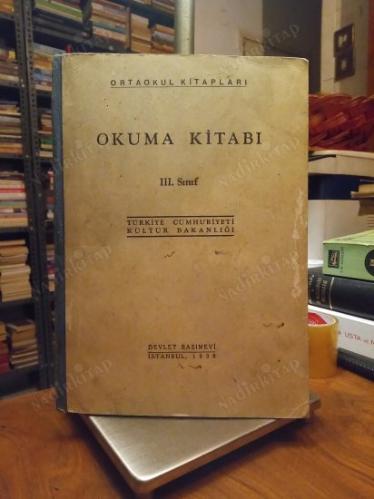 Okuma Kitabı III. Sınıf (1938 yılı - Ortaokul Kitapları - Nadir koleksiyonluk!...)