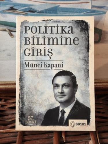Politika Bilimine Giriş : Politika Devlet, Sosyal Tabaka ve İktidar, Kamuoyu, Siyasal partiler VD..