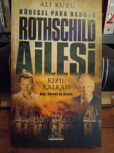 Küresel Para Baronu Rothschild Ailesi (Kızıl Kalkan / Güç, Servet ve Gizem...)