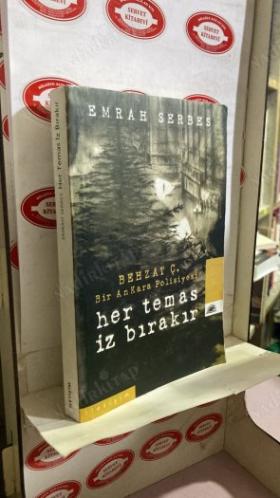 HER TEMAS İZ BIRAKIR BEHZAT Ç. BİR ANKARA POLİSİYESİ