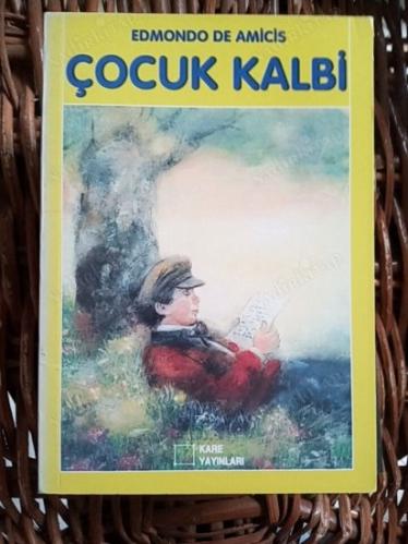 Çocuk Kalbi (Bir İlkokul üçüncü sınıf öğrencisinin Günlükleri) Edmondo de Amicis