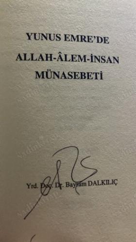 YUNUS EMRE'DE ALLAH - ALEM - İNSAN MÜNASEBETİ- BAYRAM DALKILIÇ (1.BASKI-İMZALI)
