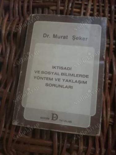İktisadi ve Sosyal Bilimlerde Yöntem ve Yaklaşım Sorunları