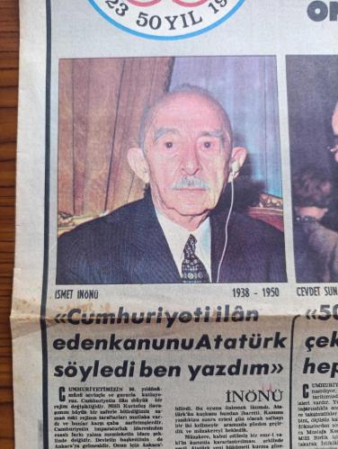 Milliyet 50. Yıl Gazetesi - Turkish Newspaper - 29 Ekim 1973 - İsmet İnönü Cumhuriyeti ilan eden kanunu Atatürk söyledi Ben yazdım Fotoğrafı - Cevdet Sunay 50 yılda çok sıkıntı çektik ama hepsini de yendik Fotoğrafı - Fahri Korutürk Türkiye'yi sosyal ve ekonomik sınavlar bekliyor Fotoğrafı - Cumhuriyeti nasıl ilan ettik - Celal Bayar rahatsız bulunduğunu söyleyerek düşüncelerini özür dileyerek açıklamamıştır - Elli Yılda Türk halkı üç kat büyüdü - nüfusun dağılış oranı - erkeklerin %70'i kadınların ise %50'si okur yazar - okuma yazma oranı tablosu - Cumhuriyet Türk tarihinde en köklü eğitim reformlarının yapıldığı dönemdir - nüfusun gelişimi tablo - 50. Yıl marşı söz Bekir Sıtkı Erdoğan müzik Necil Kazım Akses - 1923 meclisinde 1973 meclisinde fotoğraflar - enflasyon ve devalüasyon - para ve bankacılık - elektrik üretimi yılda %12 artıyor ve yetmiyor - 1970'lerde sanayi ilk olarak tarımı geride bıraktı - Her bin kişiye 4 araba ve 16 telefon düşüyor - 29 Ekim 1923