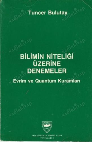 Bilimin Niteliği Üzerine Denemeler - Evrim ve Quantum Kuramları