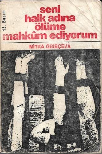 Seni Halk Adına Ölüme Mahkum Ediyorum