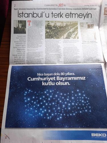 Akşam Cumhuriyet'in 80. Yılı Gazetesi - Turkish Newspaper - 29 ekim 2003  - Atatürk'ün fotoğrafı VomART - en büyük bayram kutlu olsun - işgal altındaki İstanbul'da Cumhuriyetin ilanından 5 yıl önce direniş meşalesini akşam yakmıştı fotoğraflar - İngiliz istihbaratçılar 4 yıl önce ülkesine rapor etti Türkler Cumhuriyet kuracak - Akşamın kurucularından Falih Rıfkı Atay Fotoğrafı - 1922 Ekim'inde bile tapuda Rum kuyruğu - Mustafa Kemal'in sicilinde cumhuriyetçi yazıyordu - Atatürk bir başka sırdaşı Mazhar Müfit Kansu'yla Fotoğrafı - Mustafa Kemal 49 gün önce sırrını Falih Rıfkı Atay'a açtı hükümetin şekli Cumhuriyet olacak - Atatürk cumhuriyeti zemin hazırlamak için hükümet boşluğu yarattı - Müfettip Atatürk gazete matbaasında ne dizdi - Enver Paşa Mustafa Kemal'in ağzını arattı - Atatürk'ün İsmet inönü'yü ateşle imtihanı mı - ABD gazetesinin 20 Ekim 1923 tarihli Atatürk özel eki Fotoğrafı - Mustafa kemal'den Avusturya gazetesine dünyayı sarsan açıklama - 29 Ekim 1923