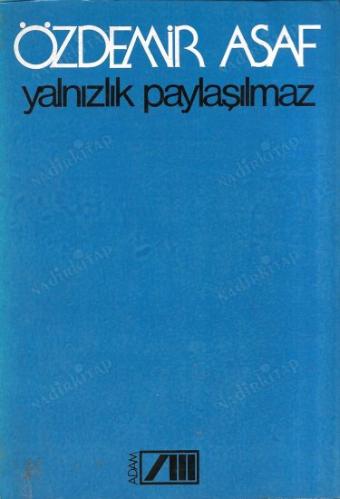 Yalnızlık Paylaşılmaz*