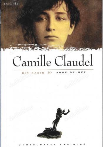 Camille Claudel - Bir Kadın