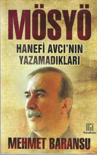 Mösyö / Hanefi Avcı'nın Yazamadıkları