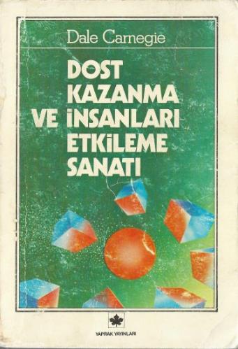 Dost Kazanma ve İnsanları Etkileme Sanatı