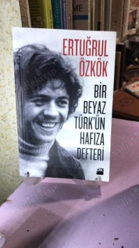 BİR BEYAZ TÜRK'ÜN HAFIZA DEFTERİ