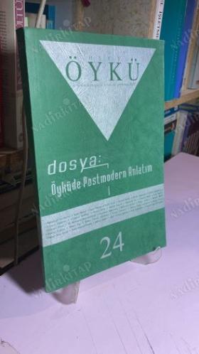 HECE ÖYKÜ İKİ AYLIK ÖYKÜ DERGİSİ YIL: 4 SAYI: 24 ARALIK - OCAK 2007 [DOSYA: ÖYKÜDE POSTMODERN ANLATIM]