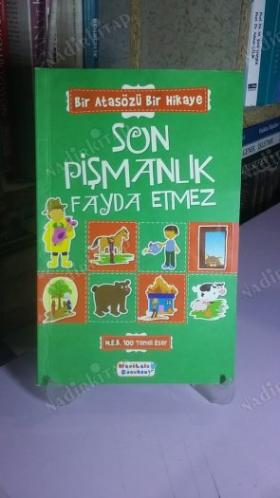 SON PİŞMANLIK FAYDA ETMEZ -BİR ATASÖZÜ BİR HİKAYE