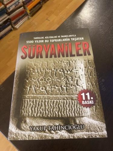 SÜRYANİLER - Tarihleri Kültürleri ve İnançlarıyla 5500 Yıldır Bu Topraklarda Yaşayan