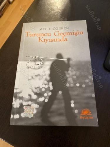 TURUNCU GEÇMİŞİN KIYISINDA