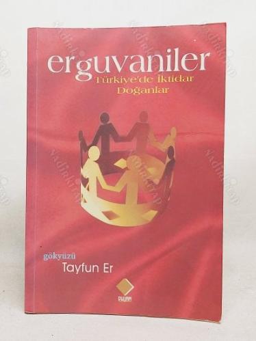 Erguvaniler / Türkiye'de İktidar Doğanlar - 1. BASKI