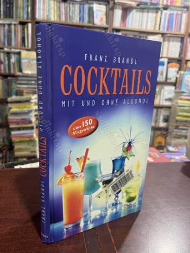 Cocktails mit und ohne Alkohol ( über 150 Mixgetränke )