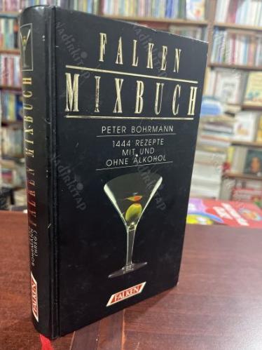 Falken Mixbuch: 1444 Rezepte mit und ohne Alkohol