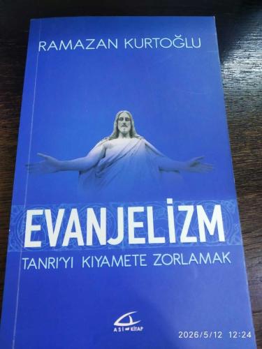 Evanjelizm ( Tanrı'yı Kıyamete Zorlamak )