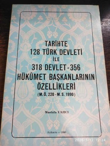 Tarihte 128 Türk Devleti ile 318 Devlet - 356 Hükümet Başkanlarının Özellikleri (M.Ö.220 - M.S.1990)