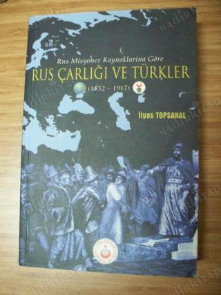 Rus Misyoner Kaynaklarına Göre Rus Çarlığı ve Türkler (1552-1917)